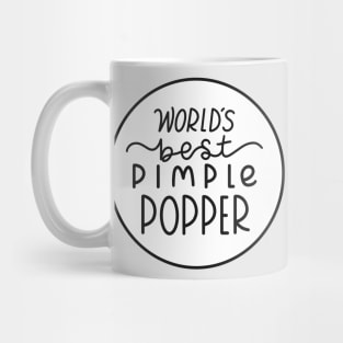 Worlds Best Pimple Popper Black Mug